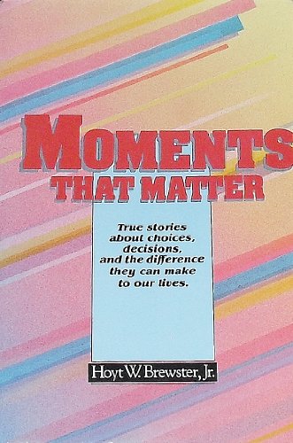 Stock image for Moments That Matter for sale by ThriftBooks-Dallas