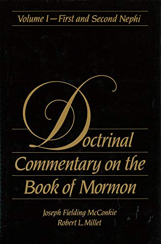 Doctrinal Commentary on the Book of Mormon, Vol. 1- First and Second Nephi (9780884946328) by McConkie, Joseph Fielding; Millet, Robert L.