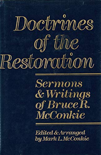Stock image for Doctrines of the Restoration: Sermons and Writings of Bruce R McConkie for sale by Jenson Books Inc
