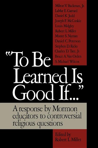 To Be Learned Is Good If (9780884946458) by Millet, Robert L.