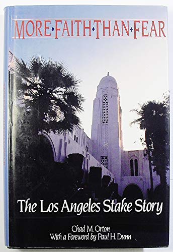 Imagen de archivo de More Faith Than Fear: The Los Angeles Stake Story a la venta por SecondSale