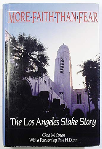 Stock image for More Faith Than Fear: The Los Angeles Stake Story for sale by Ergodebooks