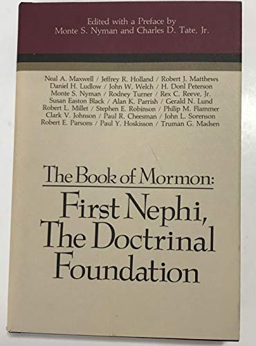 Stock image for The Book of Mormon: First Nephi, the doctrinal foundation : papers from the Second Annual Book of Mormon Symposium (Book of Mormon symposium series) for sale by The Book Garden