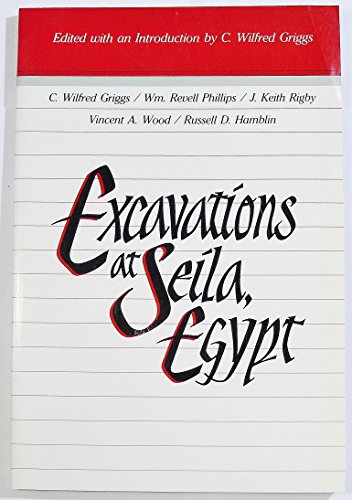 Excavations at Seila, Egypt (Occasional Papers of the Religious Studies Center ; V. 1) (9780884946809) by Griggs, C. Wilfred