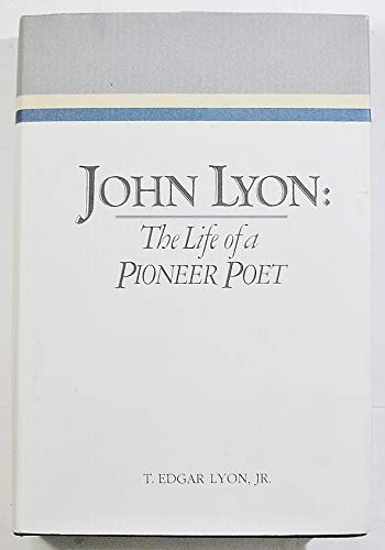 Stock image for John Lyon the Life of a Pioneer Poet for sale by Jenson Books Inc