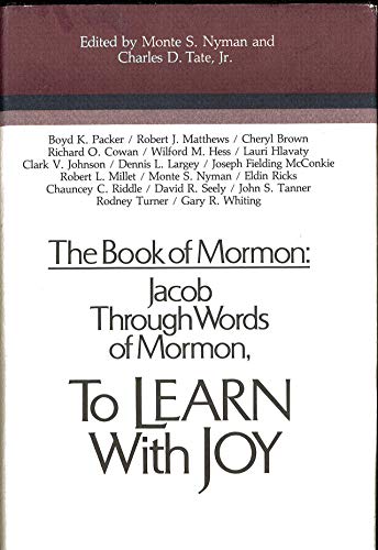 Stock image for The Book of Mormon: Jacob through words of Mormon, to learn with joy : papers from the Fourth Annual Book of Mormon Symposium (Book of Mormon symposium series, 4) for sale by SecondSale