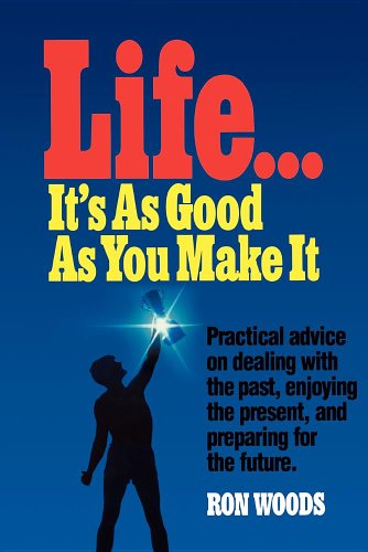 Stock image for Life, It's as Good as You Make It for sale by ThriftBooks-Atlanta