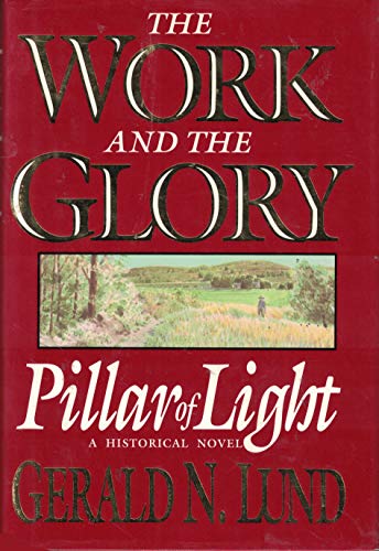 Imagen de archivo de Pillar of Light: A Historical Novel (Work and the Glory) a la venta por SecondSale