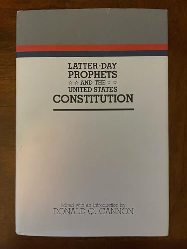 Stock image for Latter-Day Prophets and the United States Constitution (Religious Studies Center Specialized Monograph Series, V. 7) for sale by Ergodebooks