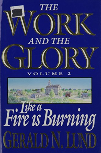 9780884948018: Like a Fire Is Burning (Work and the Glory)