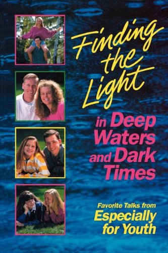 9780884948391: Finding the light in deep waters and dark times : favorite talks from Especially for youth