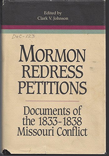 Beispielbild fr Mormon Redress Petitions: Documents of the 1833-1838 Missouri Conflict (Religious Studies Center Monograph Series, Vol. 16) zum Verkauf von Sugarhouse Book Works, LLC