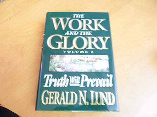 Beispielbild fr Truth Will Prevail (Work and the Glory) zum Verkauf von Gulf Coast Books