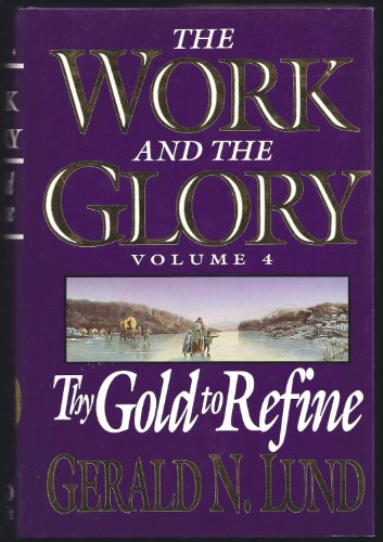 Beispielbild fr Thy Gold to Refine (Work and the Glory, Volume 4) zum Verkauf von SecondSale