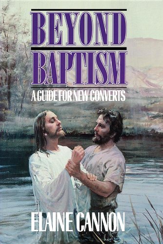 Beyond Baptism: A Guide for New Converts (9780884949114) by Cannon, Elaine