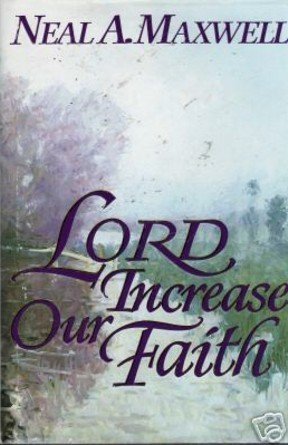 Lord, Increase Our Faith (9780884949190) by Maxwell, Neal A.