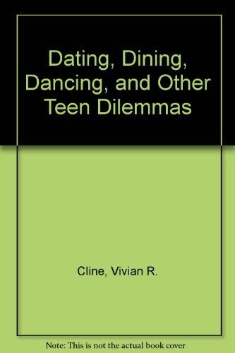 Stock image for Dating, Dining, Dancing, and Other Teen Dilemmas for sale by ThriftBooks-Atlanta