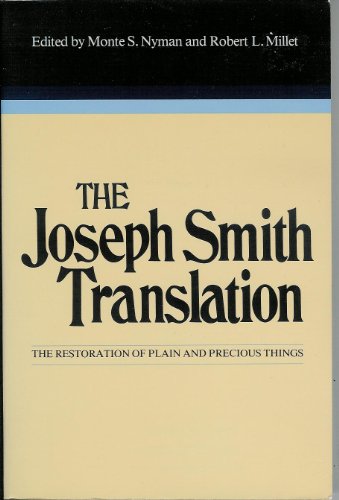 Beispielbild fr The Joseph Smith Translation: The Restoration of Plain and Precious Things zum Verkauf von Jenson Books Inc