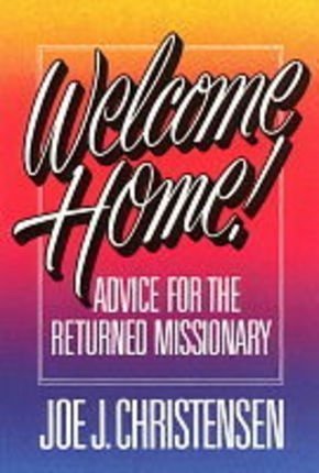 Stock image for Welcome Home! - Advice for the Returned Missionary for sale by ThriftBooks-Atlanta