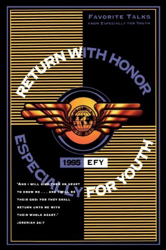 Stock image for Return with honor: EFY, 1995 : favorite talks from Especially for youth for sale by Your Online Bookstore