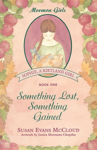 Stock image for Something lost, something gained (Sophie, a Kirtland girl) for sale by SecondSale