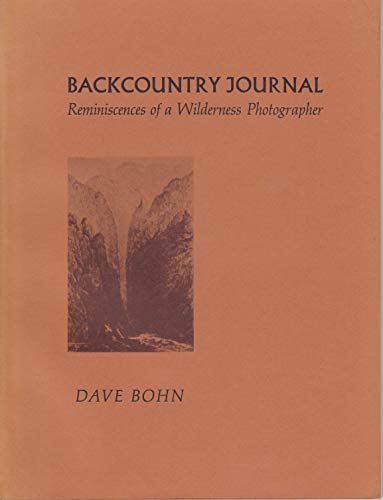 Imagen de archivo de Backcountry journal: Reminiscences of a wilderness photographer a la venta por Books From California