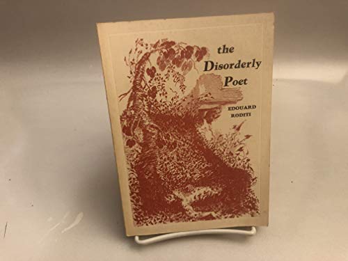 The disorderly poet & other essays (Capra chapbook series ; no. 29) (9780884960263) by RODITI, Edouard