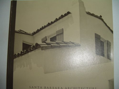 9780884960539: Santa Barbara Architecture: From Spanish Colonial to Modern