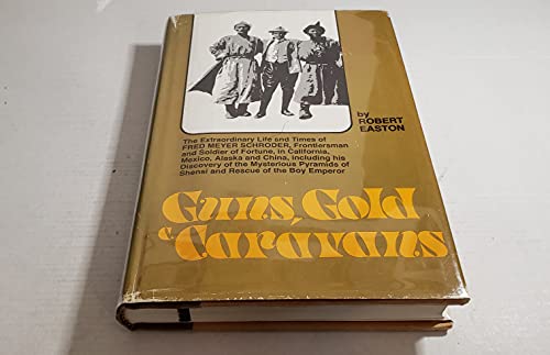 Beispielbild fr Guns, Gold and Caravans : The Life of Fred Schroder, Soldier of Fortune zum Verkauf von Better World Books