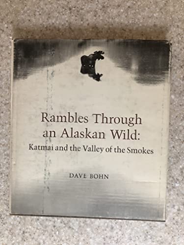 Imagen de archivo de Rambles Through an Alaskan Wild: Katmai and the Valley of the Smokes a la venta por ThriftBooks-Dallas