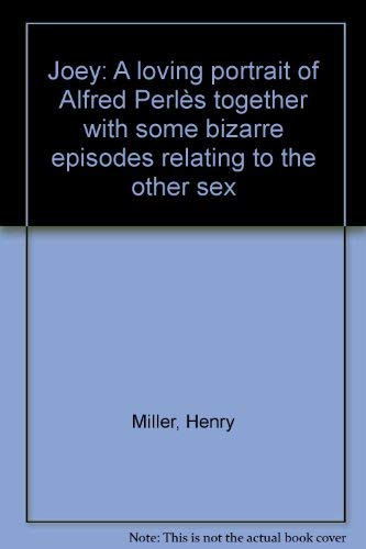 9780884961383: Joey: A loving portrait of Alfred Perlès together with some bizarre episodes relating to the opposite sex (Book of friends ; v. 3)