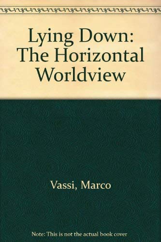 9780884962182: Lying Down: The Horizontal Worldview