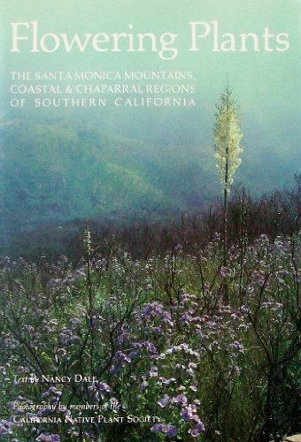 Beispielbild fr Flowering Plants: The Santa Monica Mountains, Coastal and Chaparral Regions of Southern California zum Verkauf von Books From California
