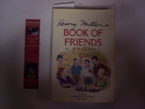 Beispielbild fr Henry Miller's Book of Friends : A Trilogy zum Verkauf von Better World Books