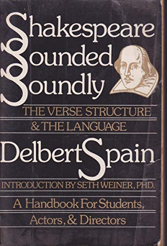 Beispielbild fr Shakespeare Sounded Soundly: The Verse Structure and the Language : A Handbook for Students, Actors, and Directors zum Verkauf von Books From California