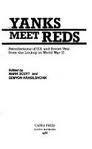 Imagen de archivo de Yanks Meet Reds: Recollections of U.S. and Soviet Vets from the Linkup in World War II a la venta por Ergodebooks