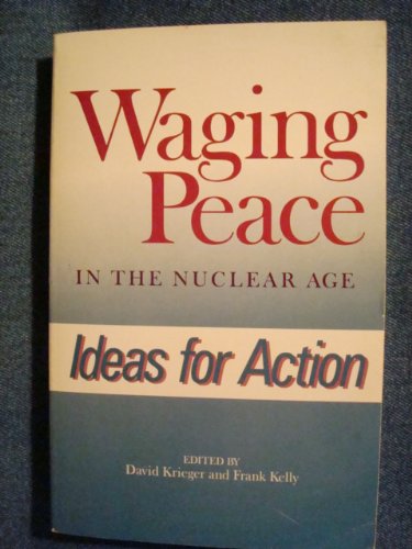 Beispielbild fr Waging Peace In The Nuclear Age zum Verkauf von Top Notch Books