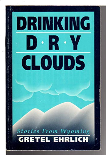 Imagen de archivo de Drinking Dry Clouds: Stories from Wyoming a la venta por Bluff Books