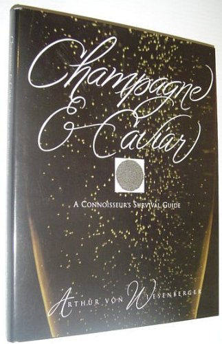 Beispielbild fr Champagne & Caviar: A Connoisseur's Survival Guide zum Verkauf von Wonder Book