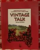 Vintage Talk : Conversations with California's New Winemakers