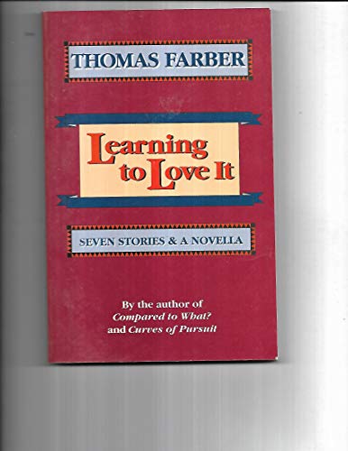 9780884963684: Learning to Love It: Seven Stories & A Novella