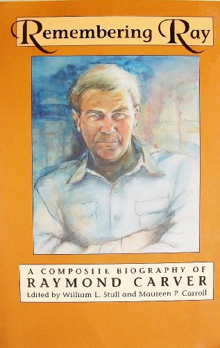 Beispielbild fr Remembering Ray : A Composite Biography of Raymond Carver zum Verkauf von Better World Books