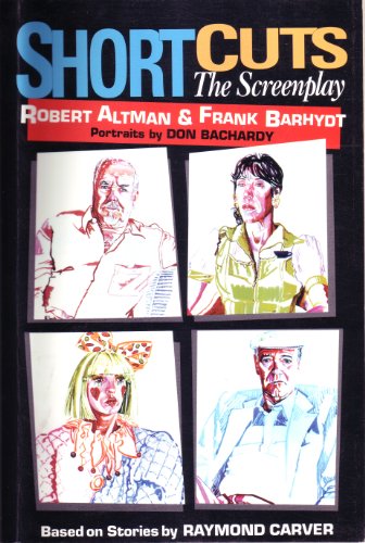 Short Cuts: The Screenplay (9780884963783) by Altman, Robert; Barhydt, Frank; Carver, Raymond