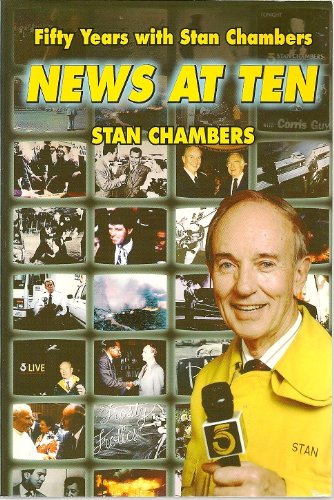 Beispielbild fr News at Ten: Fifty Years With Stan Chambers zum Verkauf von Karl Theis