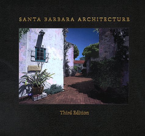 Stock image for Santa Barbara Architecture: From Spanish Colonial to Modern for sale by GF Books, Inc.