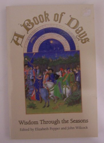 Imagen de archivo de A Book of Days: Wisdom Through the Seasons a la venta por Wonder Book