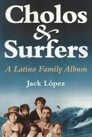 Stock image for Cholos and Surfers: A Latino Family Album for sale by SecondSale