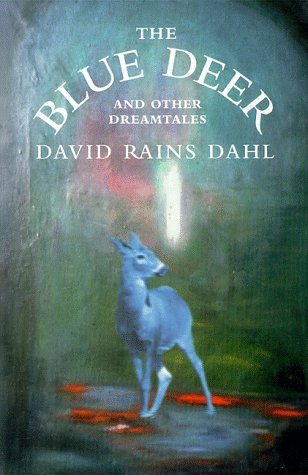 Beispielbild fr The Blue Deer : And Other Dreamtales zum Verkauf von Wonder Book