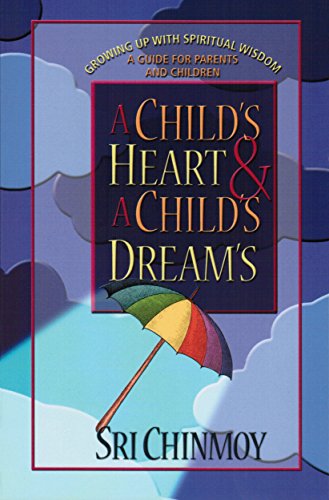 Stock image for Child's Heart and a Child's Dreams: Growing Up With Spiritual Wisdom a Guide for Parents and Children for sale by Wonder Book