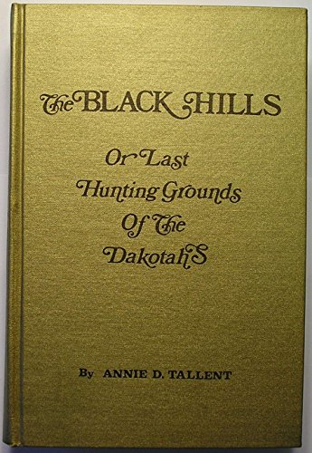 Imagen de archivo de Black Hills, or the Last Hunting Grounds of the Dakotahs a la venta por ThriftBooks-Atlanta